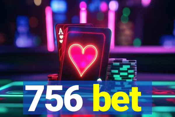 756 bet